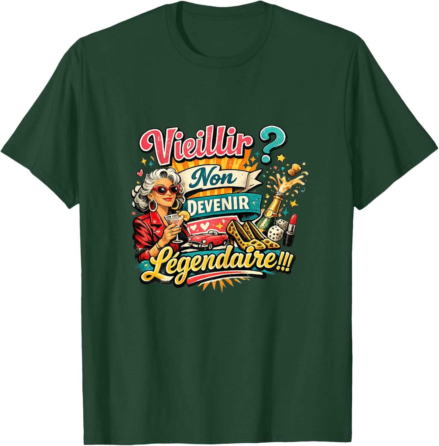 Cadeau Anniversaire Femme Original Humour Devenir Légendaire T-Shirt - T-Shirt | Forest