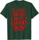 Funny I Like Being Called A Good Boy T-Shirt - T-Shirt | Forest