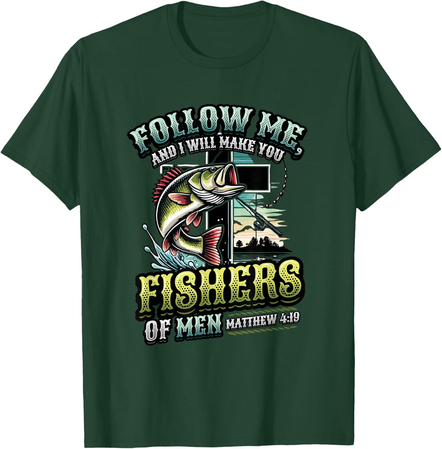 I Will Make You Fishers Of Men Fisherman Religious Fishing T-Shirt - T-Shirt | Forest