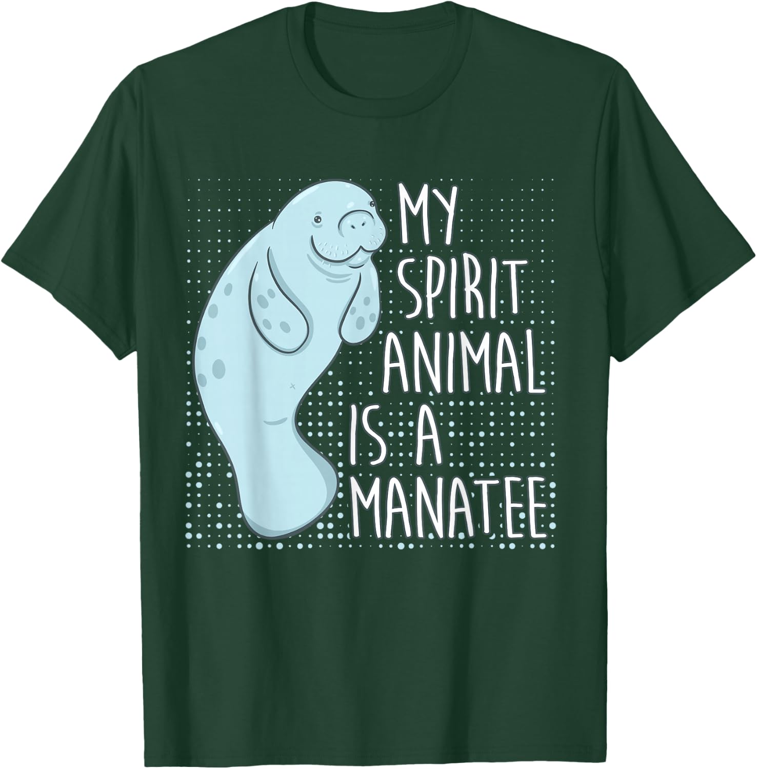 Manatee Saying I My Spirit Animal Is A Manatee T-Shirt - T-Shirt | Forest