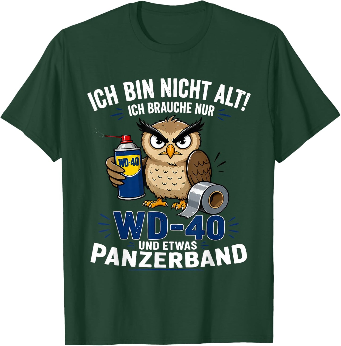 ich Bin Nicht alt ich Brauche nur wd 40 und etwas panzerband T-Shirt - T-Shirt | Forest
