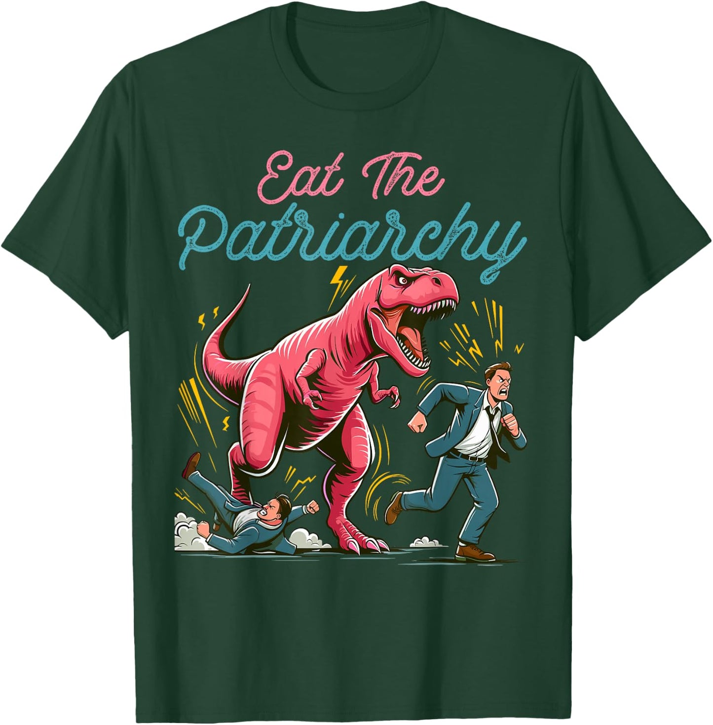 Eat The Patriarchy Funny Feminist T-Rex T-Shirt - T-Shirt | Forest