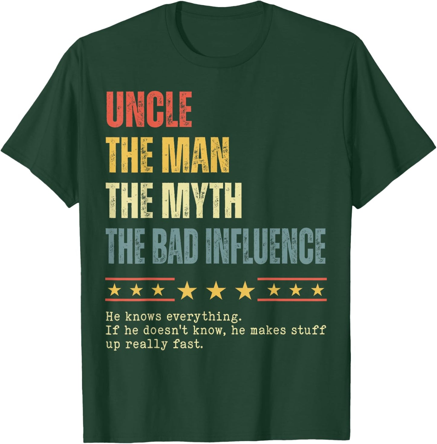 Uncle The Man The Myth The Bad Influence Funny Father's Day T-Shirt - T-Shirt | Forest