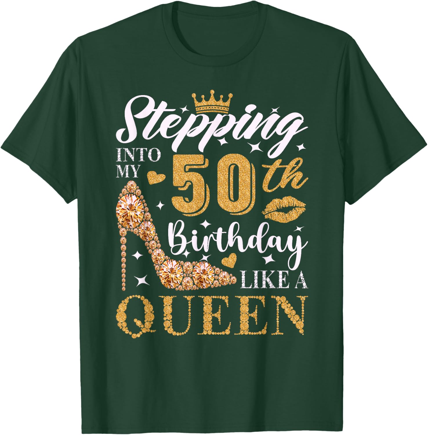 Stepping Into My 50th Birthday Like A Queen 50th B-Day Party T-Shirt - T-Shirt | Forest