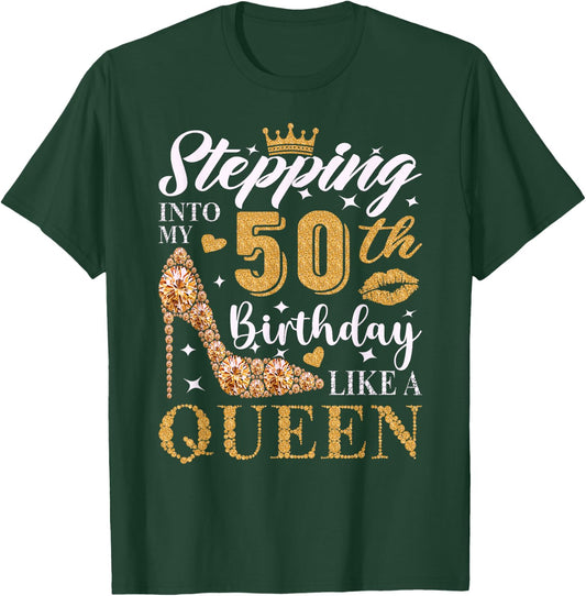 Stepping Into My 50th Birthday Like A Queen 50th B-Day Party T-Shirt - T-Shirt | Forest
