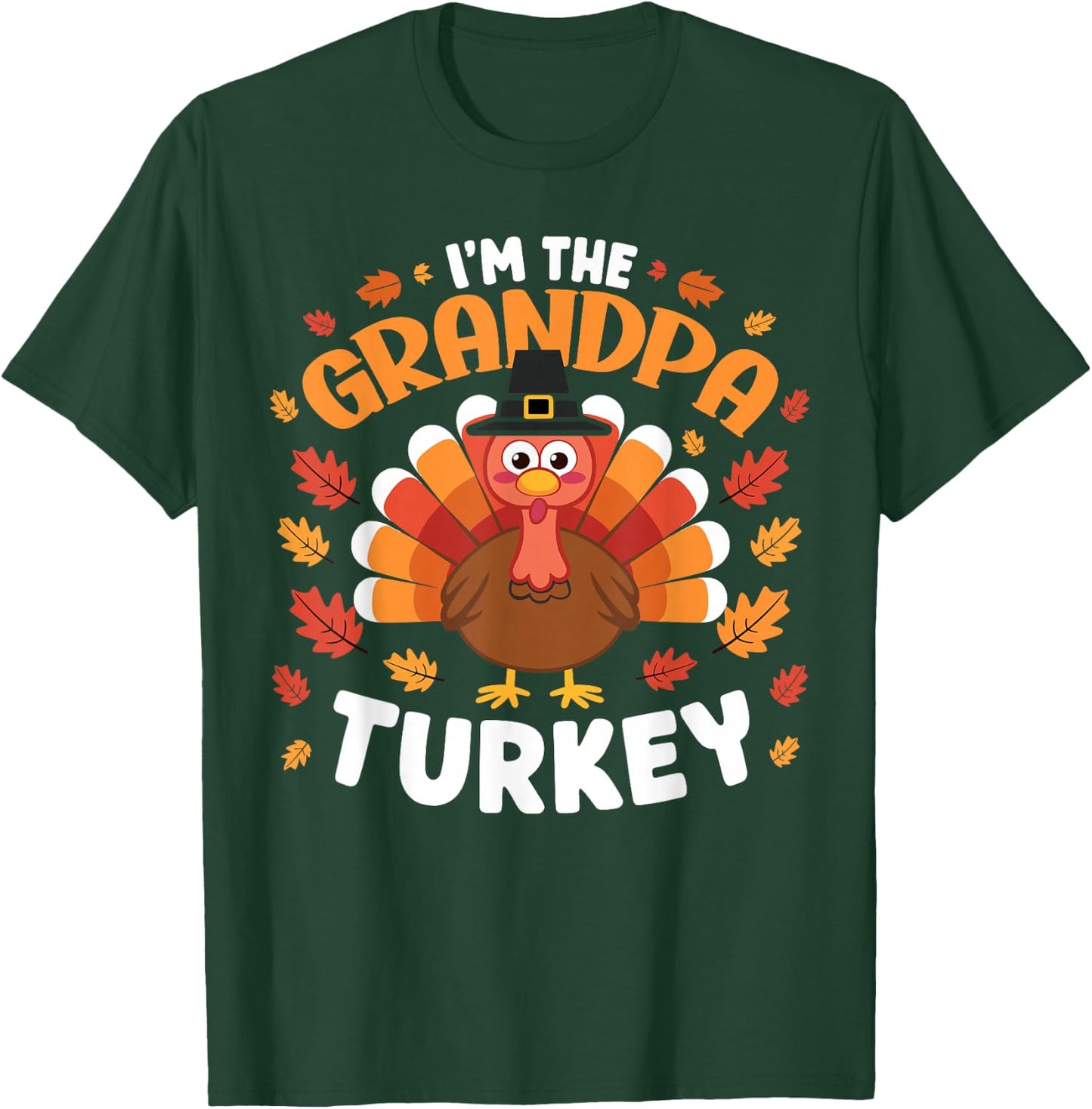 Grandpa Turkey I'm The Grandpa Turkey Funny Thanksgiving T-Shirt - T-Shirt | Forest