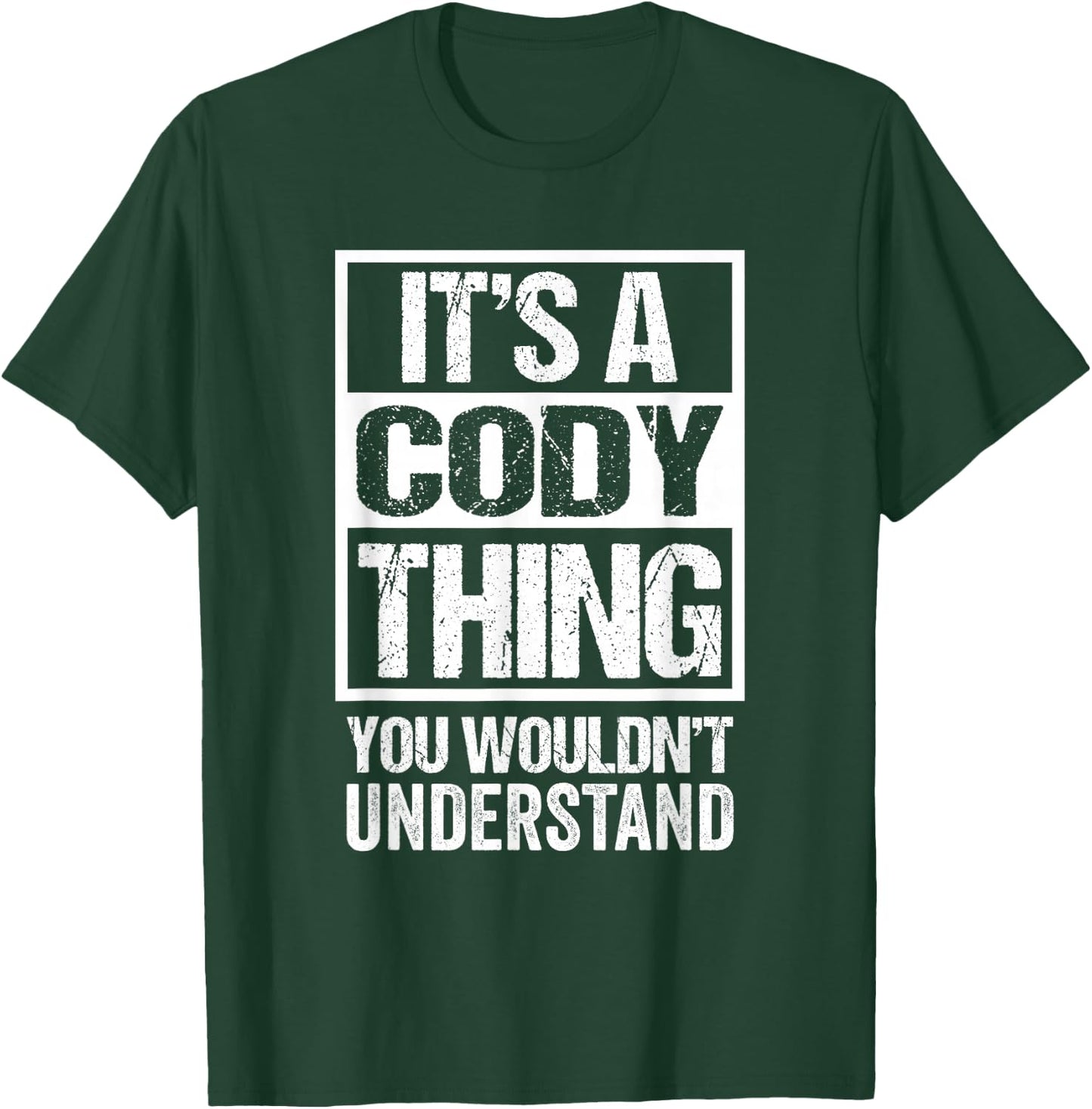 It's A Cody Thing You Wouldn't Understand - First Name T-Shirt - T-Shirt | Forest