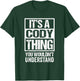 It's A Cody Thing You Wouldn't Understand - First Name T-Shirt - T-Shirt | Forest