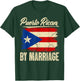 Puerto Rican by Marriage Puerto Rico Flag Funny Boricua T-Shirt - T-Shirt | Forest