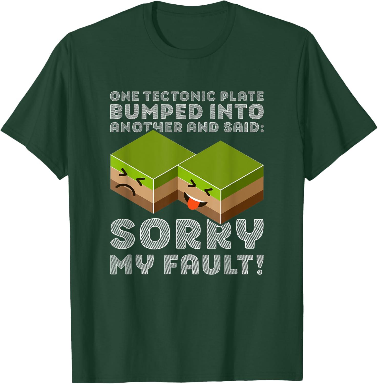 Funny Tectonic Plate T Shirt - Earthquake Sorry My Fault T-Shirt - T-Shirt | Forest