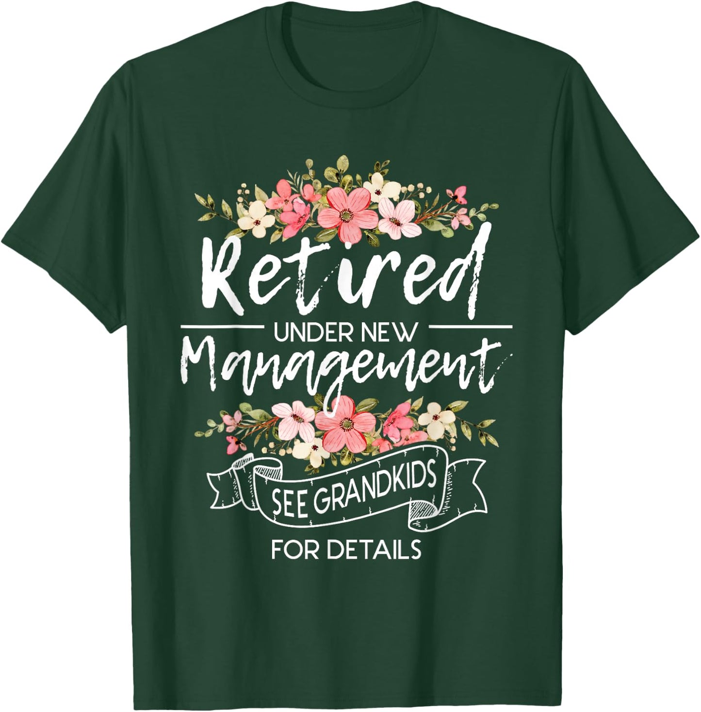 Retired Under New Management - Retirement Retiree Pension T-Shirt - T-Shirt | Forest
