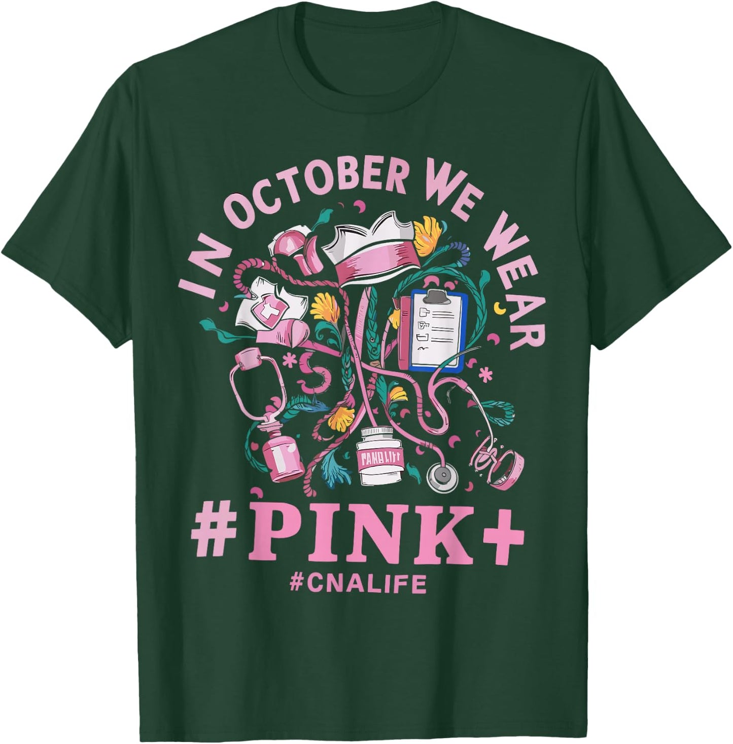 In October We Wear Pink CNA Life Breast Cancer Awareness T-Shirt - T-Shirt | Forest