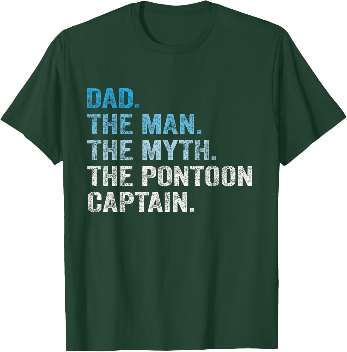 Dad Man Myth Pontoon Captain Funny Father's day Pontoon T-Shirt - T-Shirt | Forest