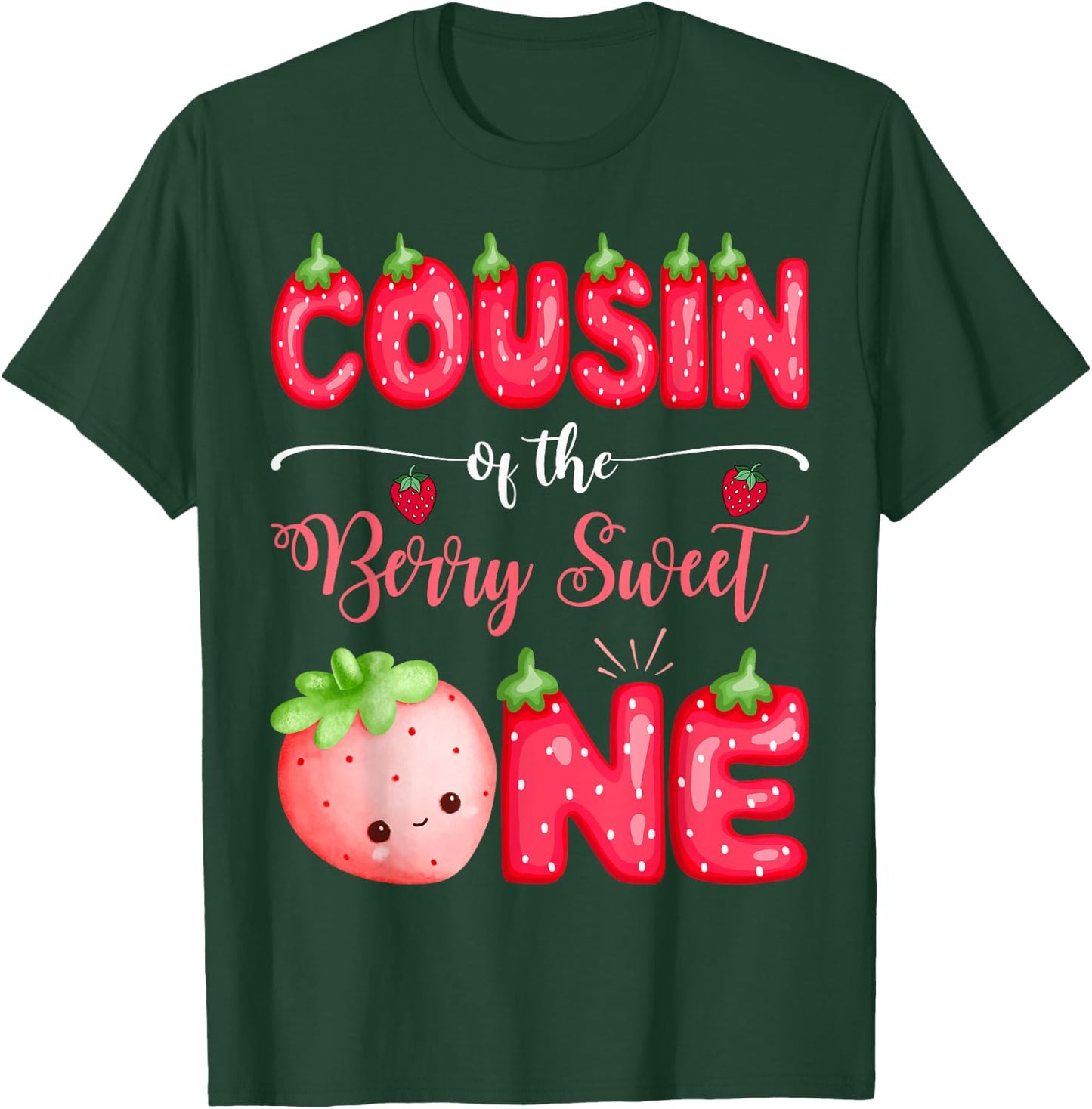 Cousin Of The Berry Sweet One First Bday Girl Strawberry T-Shirt - T-Shirt | Forest
