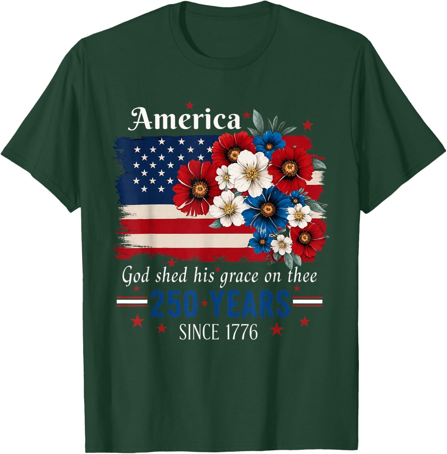 America The Beautiful Floral 250 Years Since 1776 T-Shirt - T-Shirt | Forest