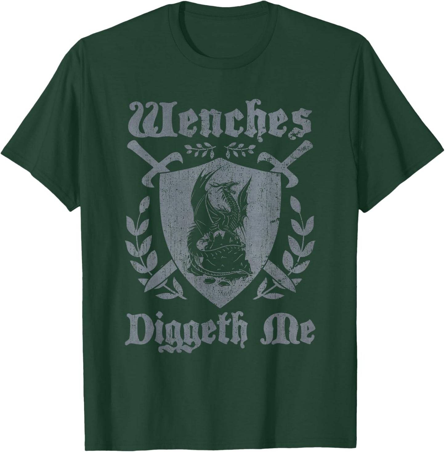 Wenches Diggeth Me Funny Ren Faire Renaissance Fair Pun Joke T-Shirt - T-Shirt | Forest