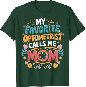Ophthalmology Optical Optometry Optometrist Mom T-Shirt - T-Shirt | Forest