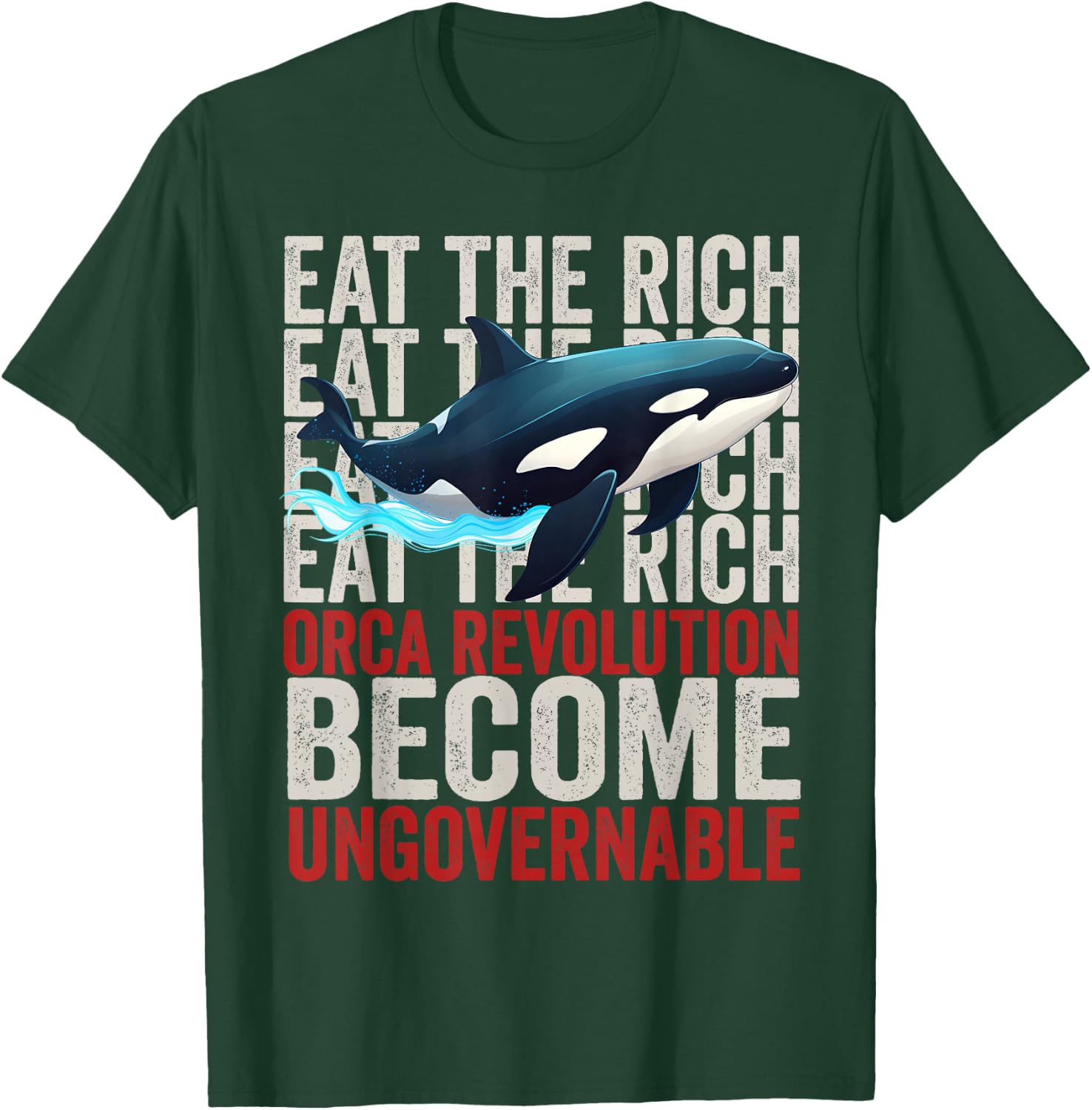 Orca Revolution -Funny Orca Eat the Rich Become Ungovernable T-Shirt - T-Shirt | Forest