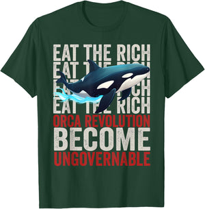 Orca Revolution -Funny Orca Eat the Rich Become Ungovernable T-Shirt - T-Shirt | Forest