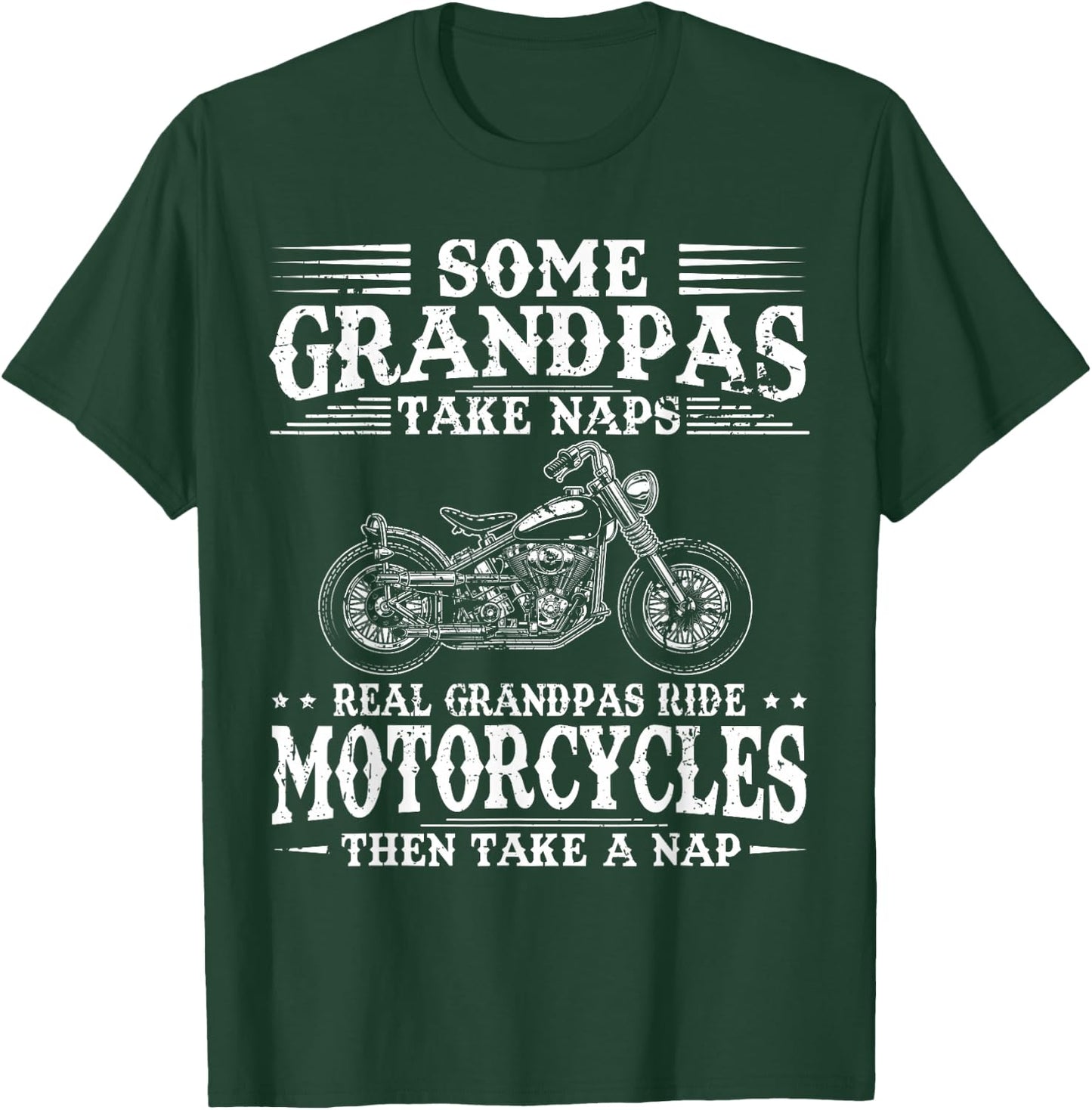 Some Grandpas Take Naps Real Grandpas Ride Motorcycles T-Shirt - T-Shirt | Forest
