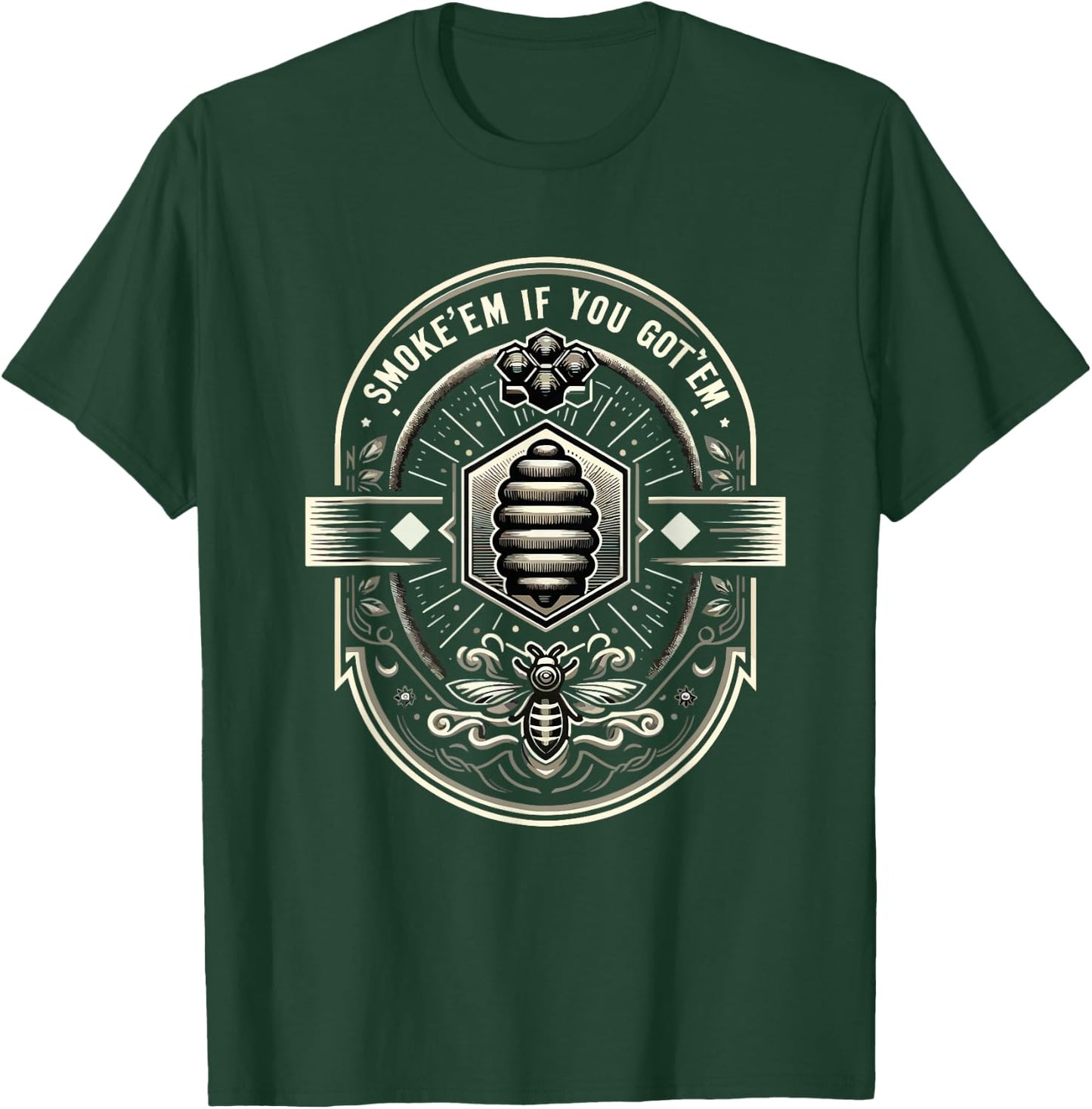 Smoke 'Em If You Got'em Funny Beekeeper Beekeeping Hive Bees T-Shirt - T-Shirt | Forest