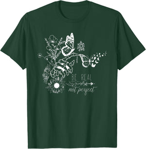 Sei echt, nicht perfekt — mit authentischen Schmetterlingen und Blumen T-Shirt - T-Shirt | Forest