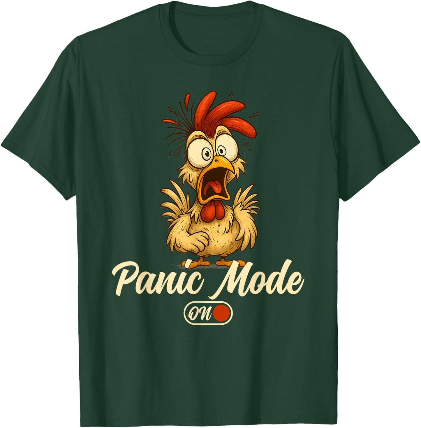 Panic Mode ON - Funny Chicken Design for Stress Humor T-Shirt - T-Shirt | Forest