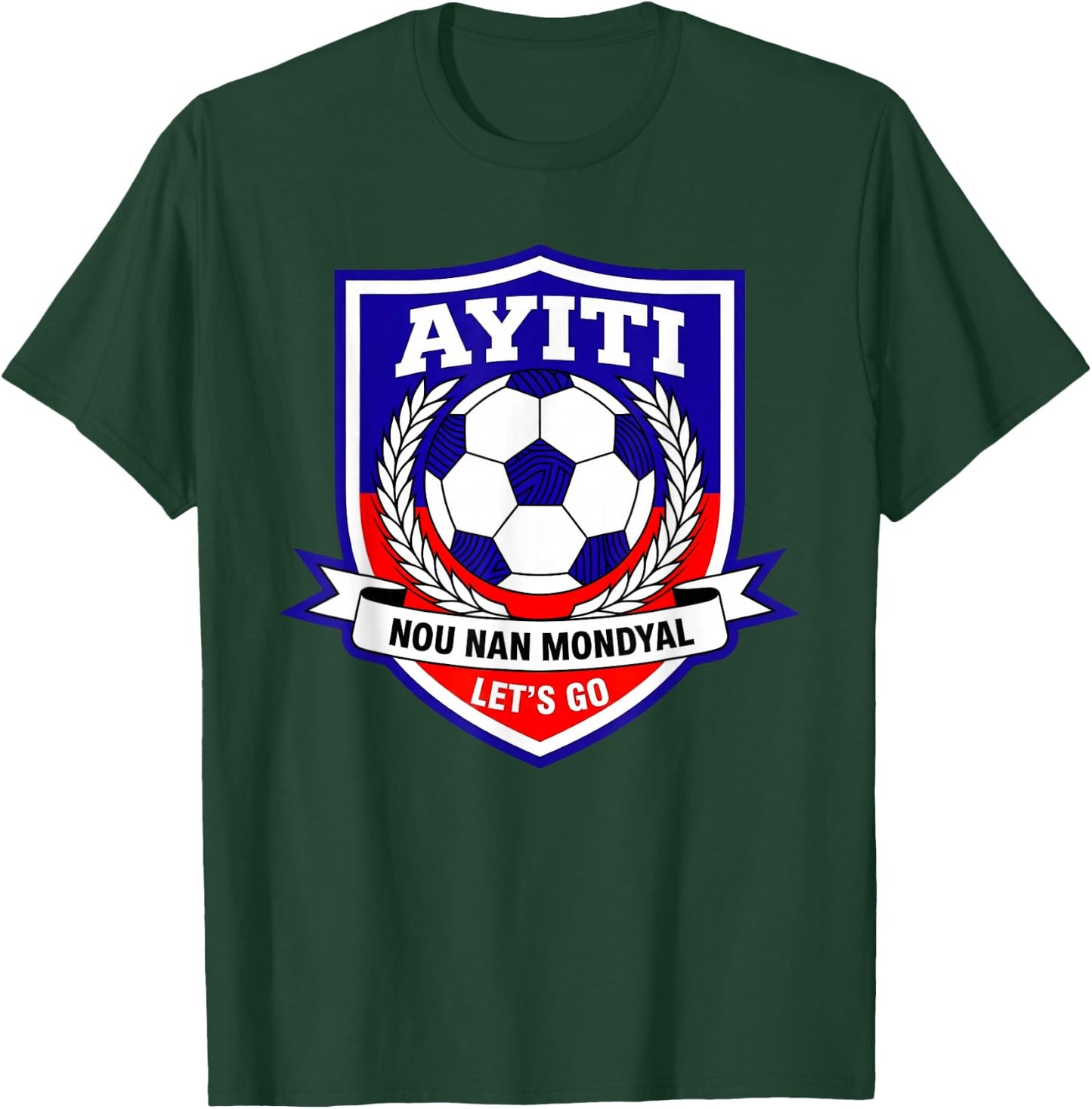 AYITI Haitian Soccer Fan Haiti NOU Nan Mondyal Creole Pride T-Shirt - T-Shirt | Forest