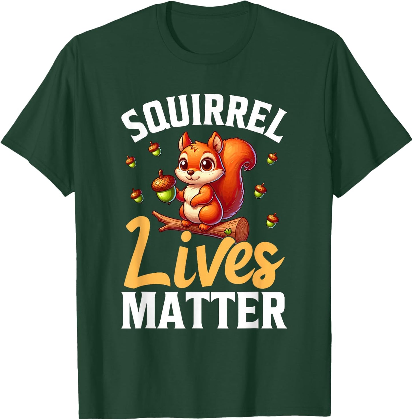 Squirrel Lives Matter Animal Lover Funny Squirrels T-Shirt - T-Shirt | Forest