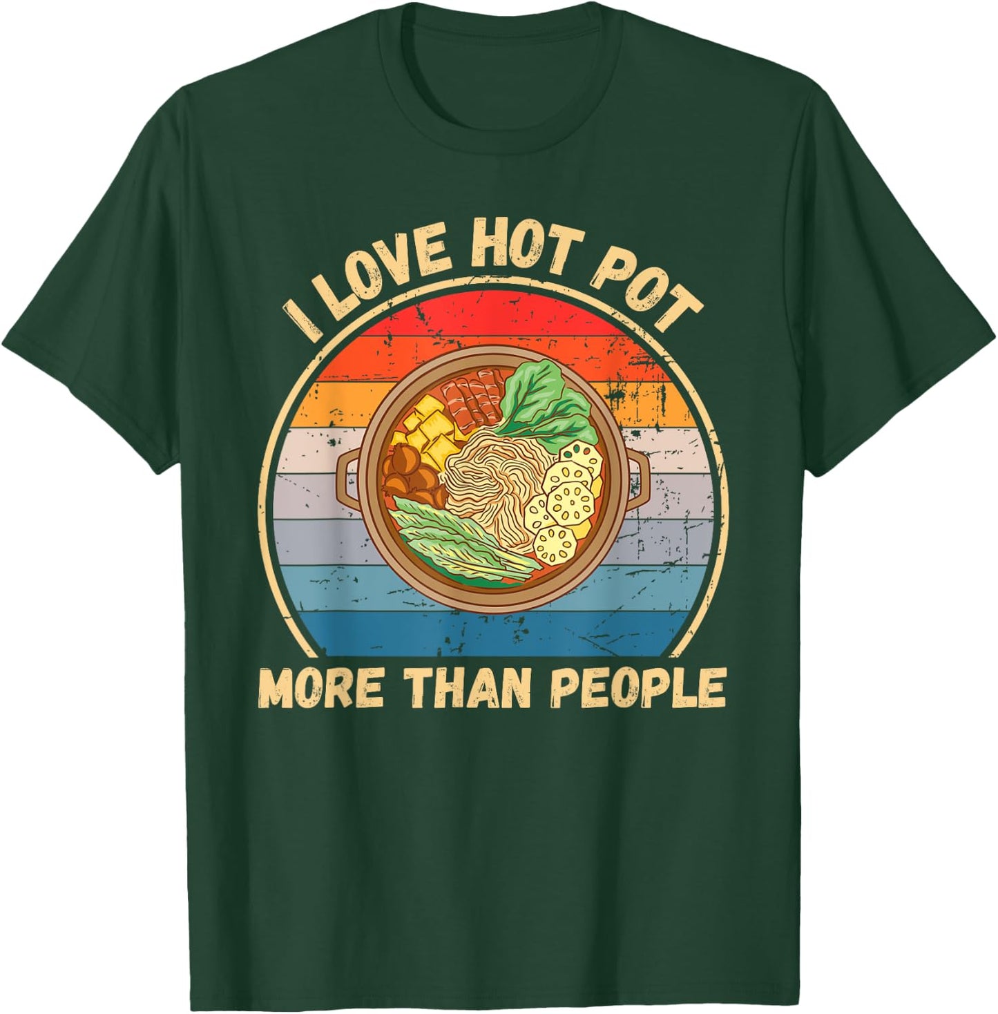 Vintage I Love Hot Pot More Than People Hot Pot Food Lover T-Shirt - T-Shirt | Forest