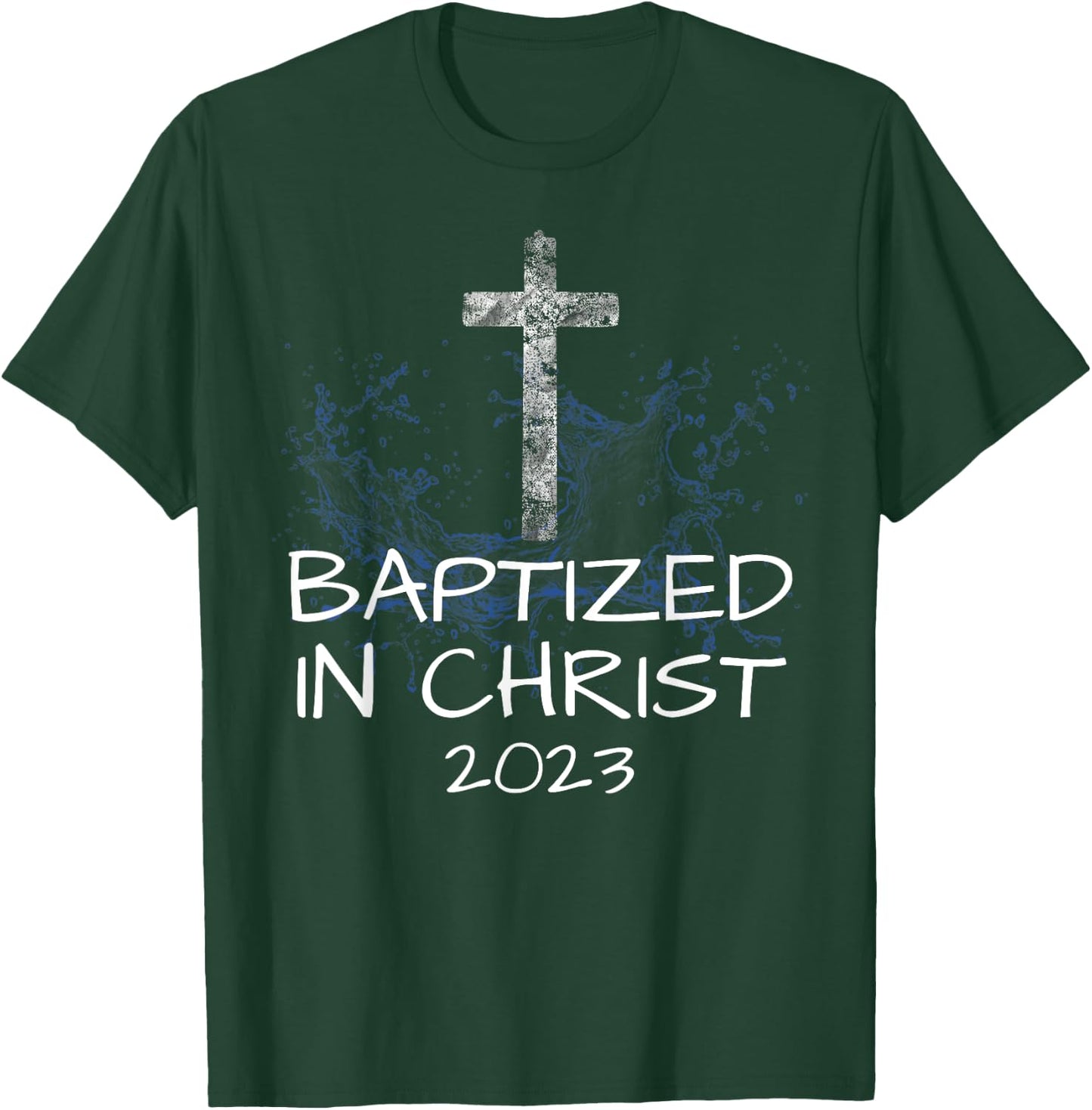 Baptized in Christ 2023 New Christian Baptism Convert Bible T-Shirt - T-Shirt | Forest