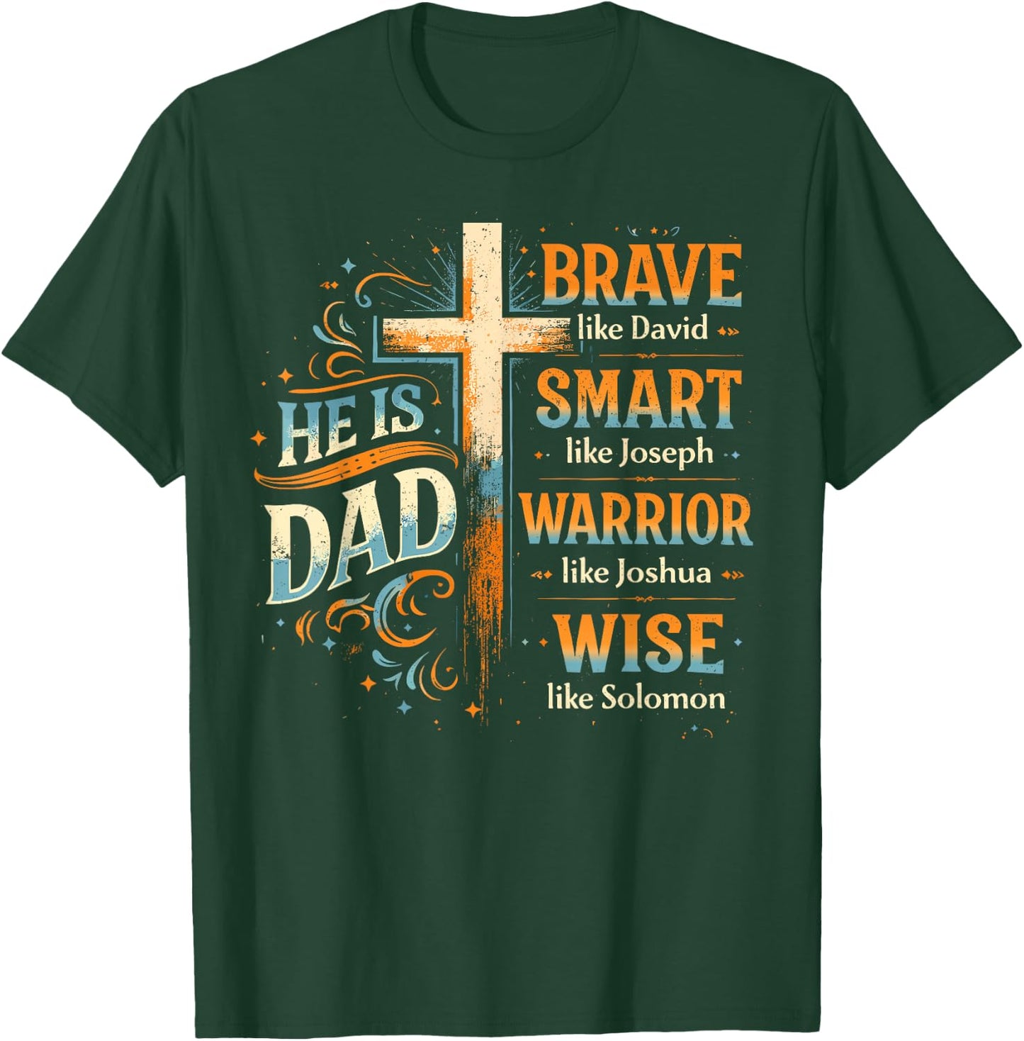 He is Dad Religious Bible Verse Christian Happy Father’s Day T-Shirt - T-Shirt | Forest