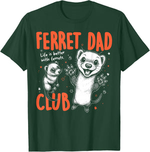 Ferret Dad Club Pet Men Father's Day T-Shirt - T-Shirt | Forest