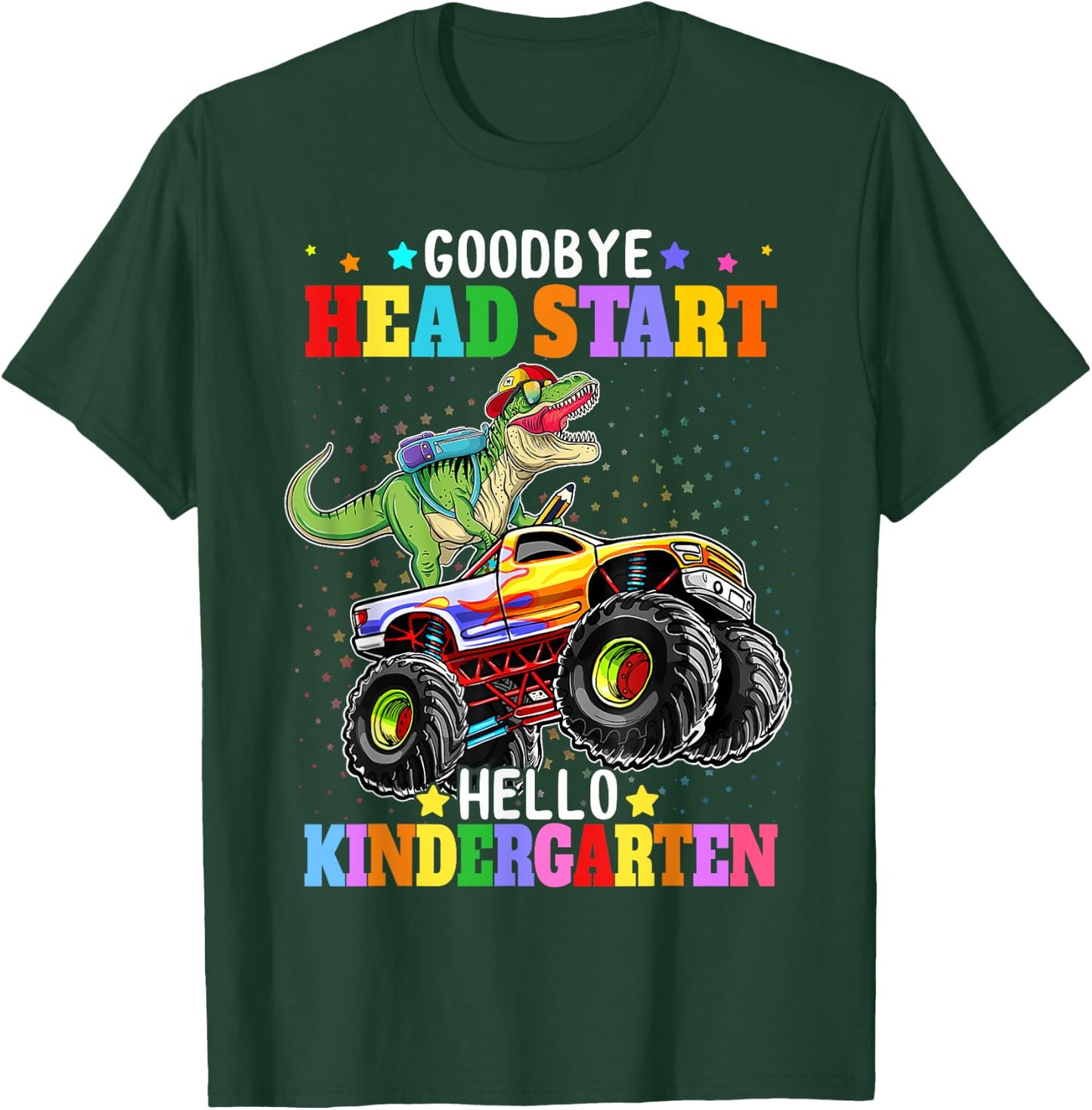 Goodbye Head start Hello Kindergarten Monster Truck Dinosaur T-Shirt - T-Shirt | Forest