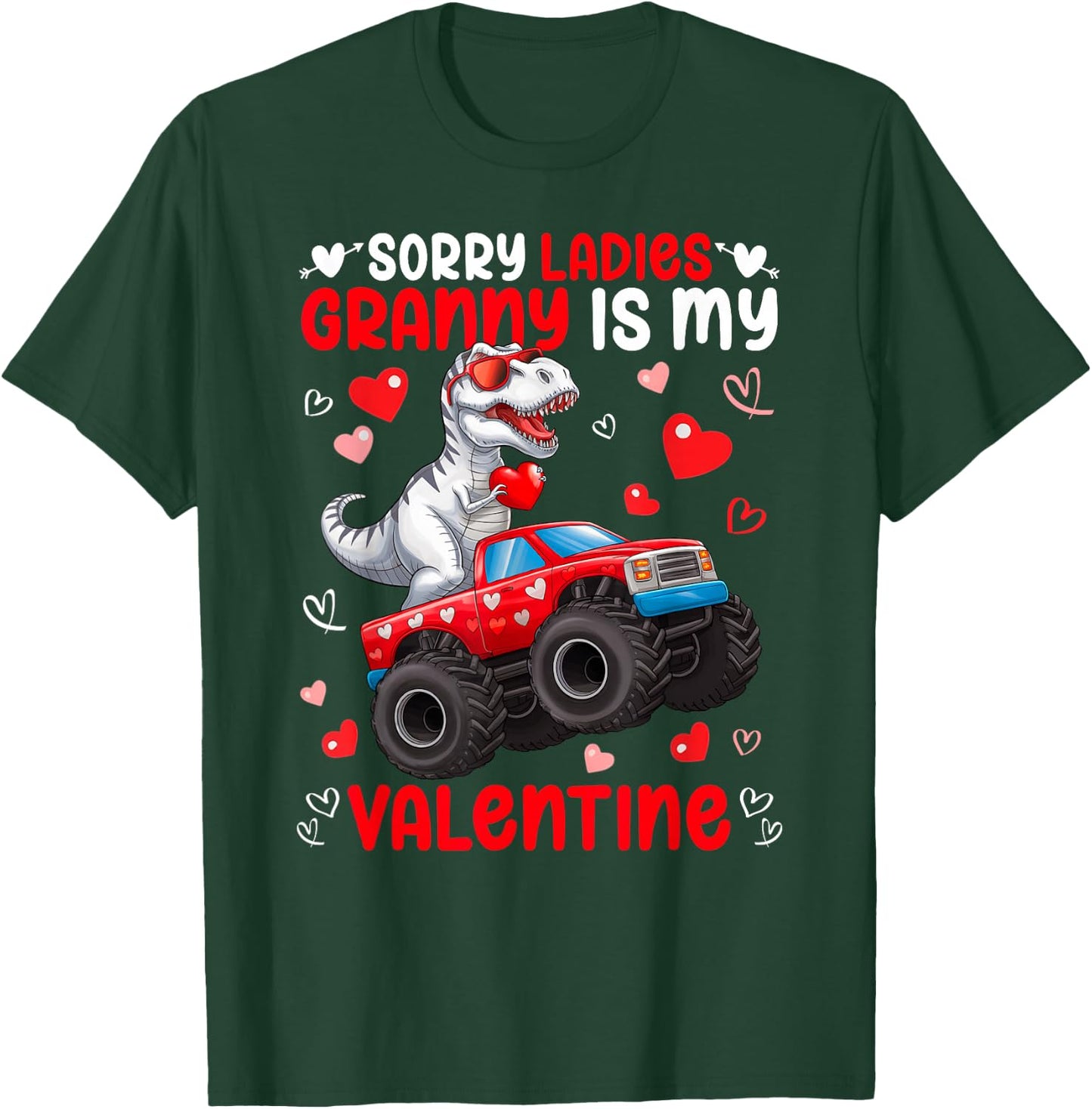 Sorry Ladies Granny Is My Valentine Dinosaur Monster Truck T-Shirt - T-Shirt | Forest