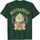 Matchaholic Matcha T-Shirt - T-Shirt | Forest
