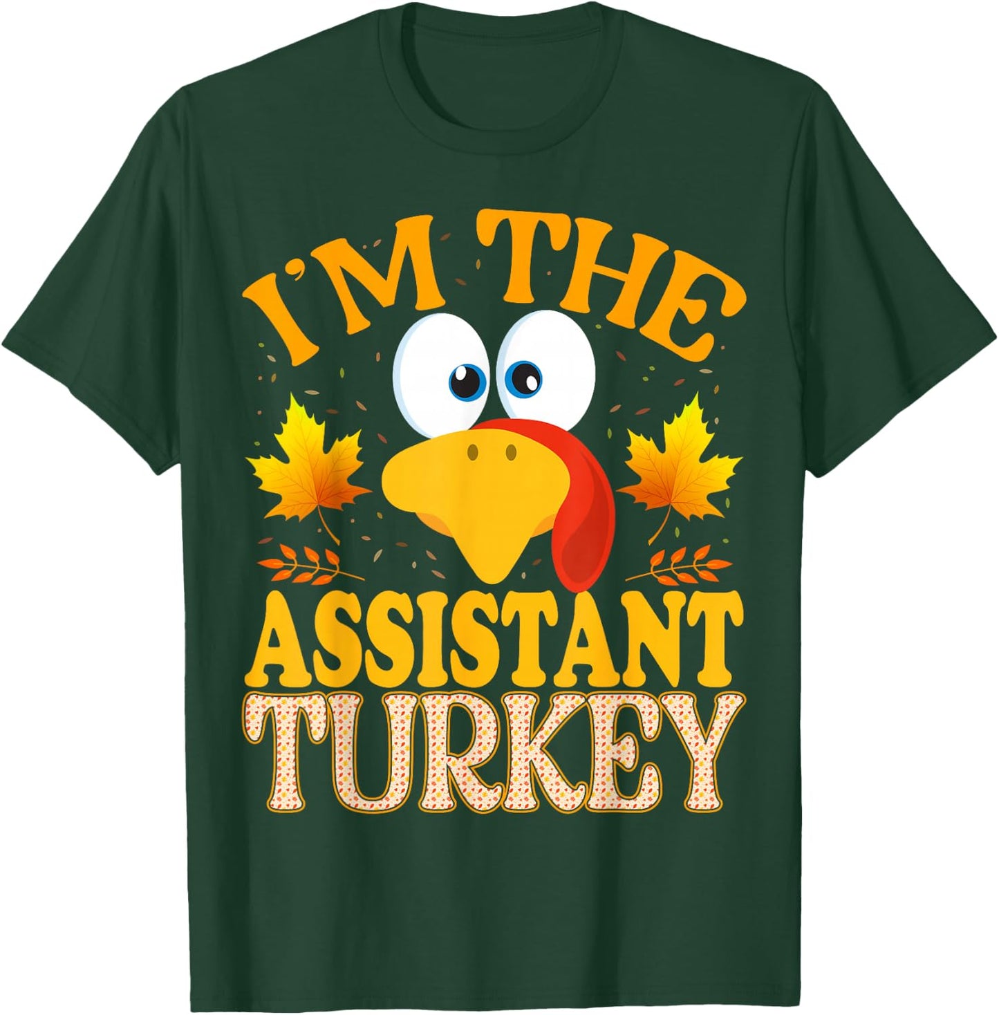 Thanksgiving I'm The Assistant Turkey Matching T-Shirt - T-Shirt | Forest