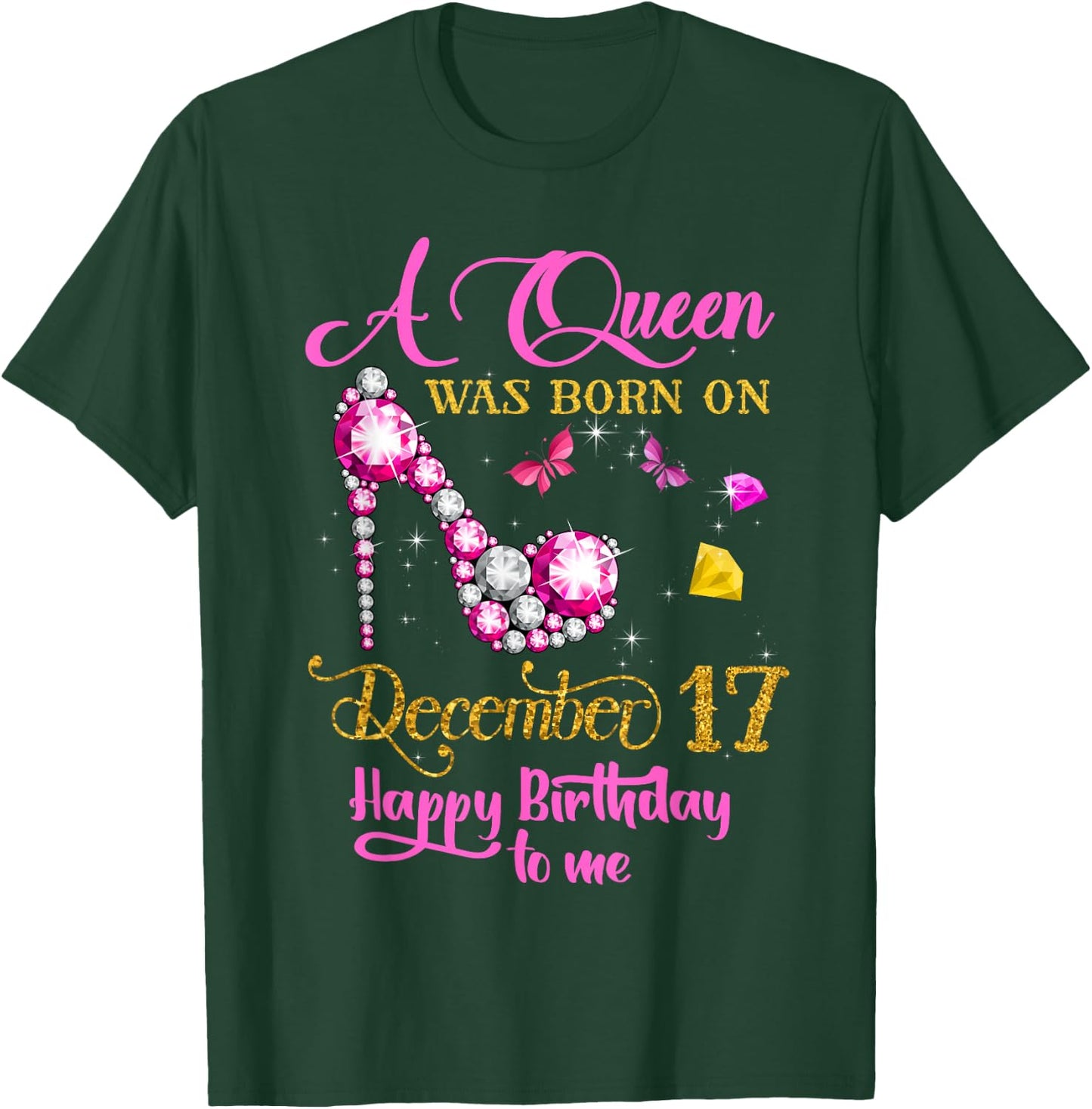 A Queen Was Born on December 17, 17th December Birthday T-Shirt - T-Shirt | Forest