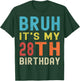 Bruh It’s My 28th Birthday | Funny 28th Birthday Retro T-Shirt - T-Shirt | Forest