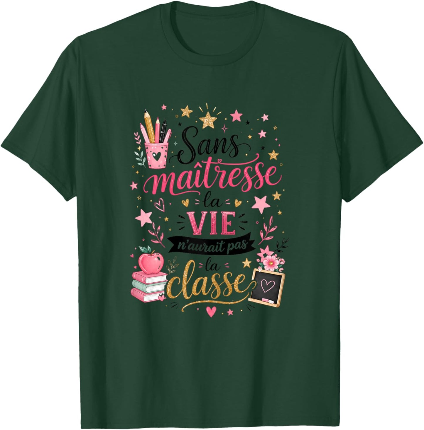 Cadeau Maîtresse École Fin d'Année Original Humour La Classe T-Shirt - T-Shirt | Forest