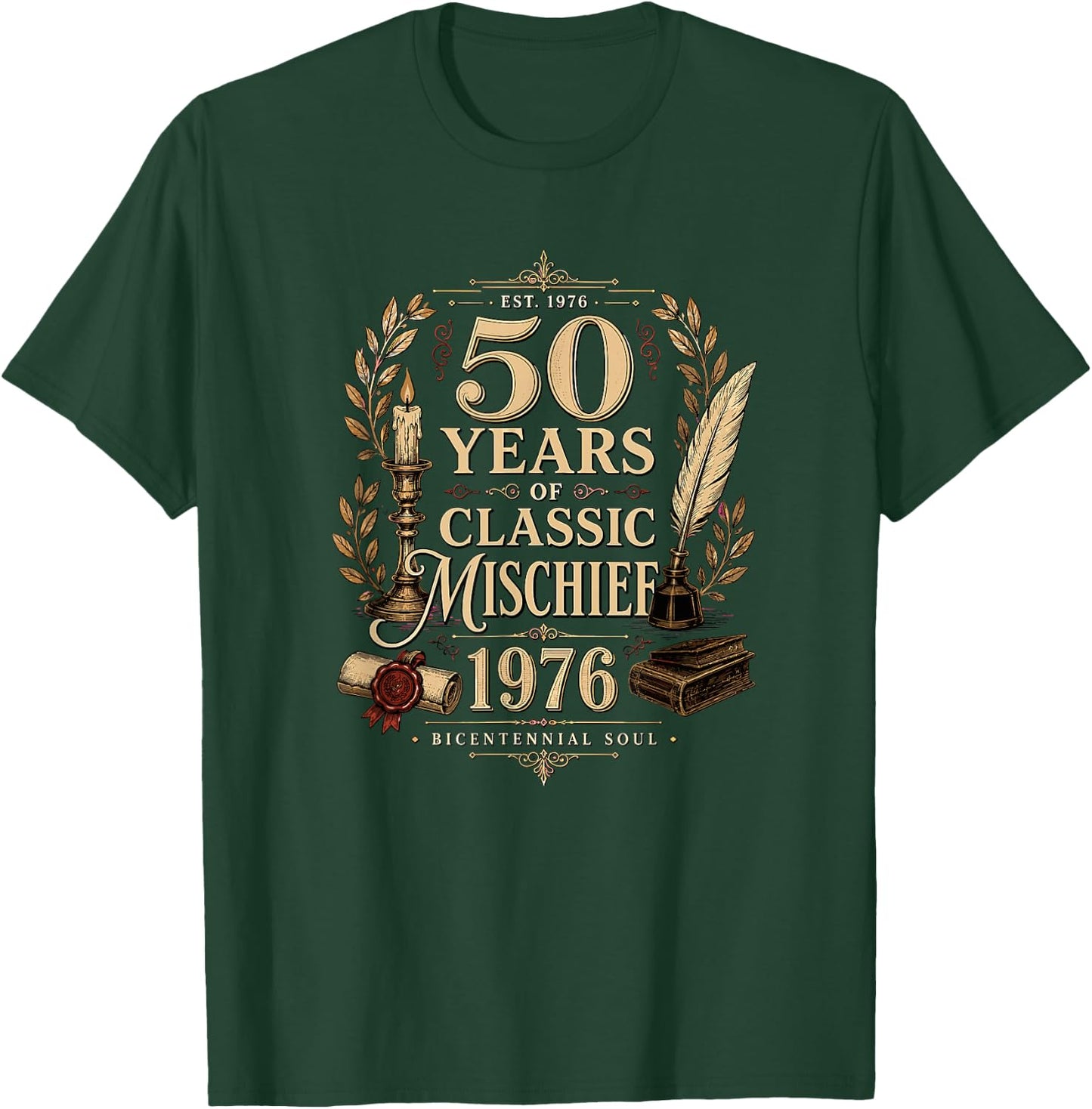 Years of Classic Mischief 1976 Bicentennial Soul Vintage 50 T-Shirt - T-Shirt | Forest