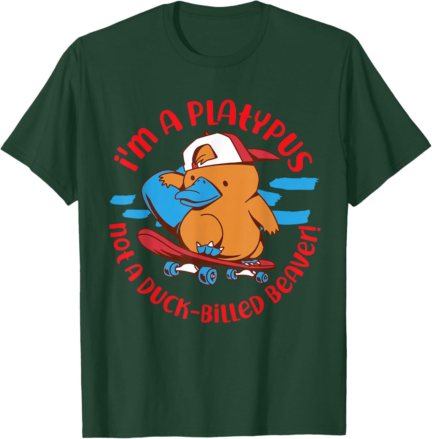 Platypus: I'm a Platypus, Not a Duck-Billed Beaver! T-Shirt - T-Shirt | Forest