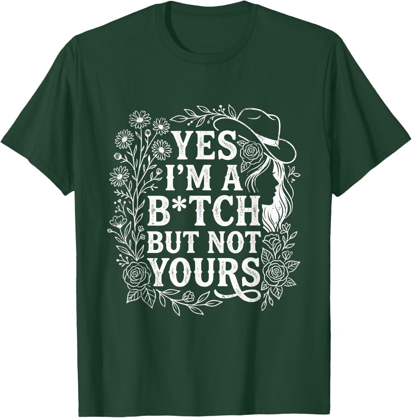 Yes I'm A Bitch But Not Yours Funny Sarcastic Women T-Shirt - T-Shirt | Forest