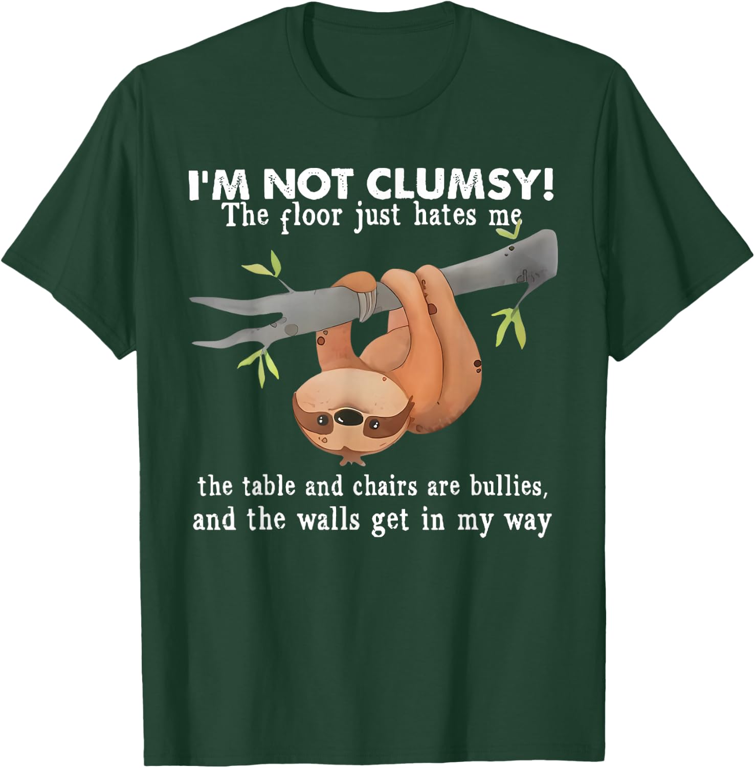 Funny Sloth I'm Not Clumsy Sayings Sarcastic Men Women Boys T-Shirt - T-Shirt | Forest