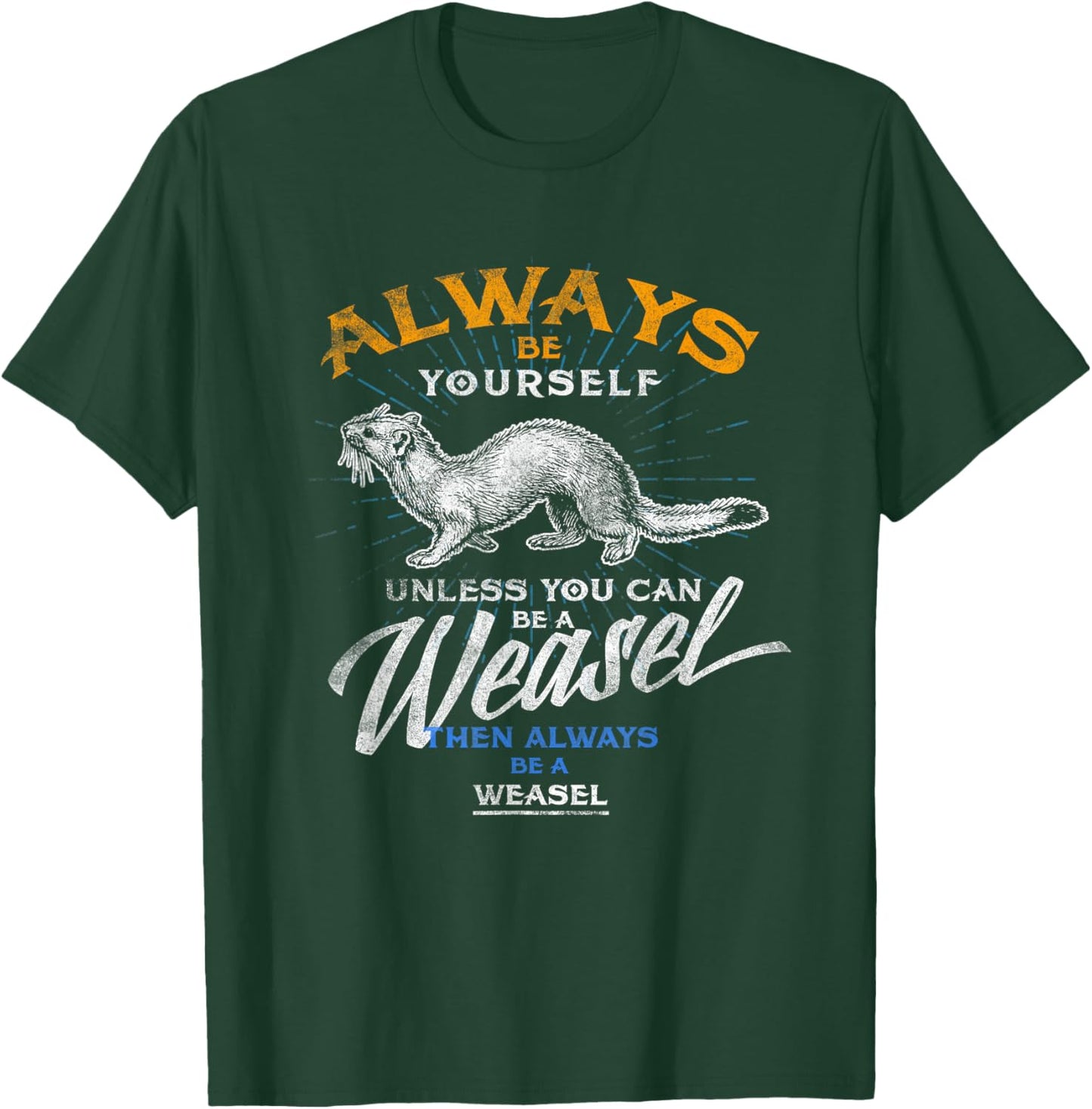 Always Be Weasel Stoat Funny Wildlife Animal Gifts T Shirt T-Shirt - T-Shirt | Forest