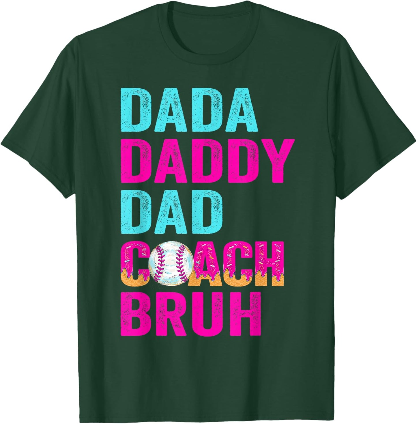 Dada Daddy Dad Coach Bruh Baseball Drip Cream Father's Day T-Shirt - T-Shirt | Forest