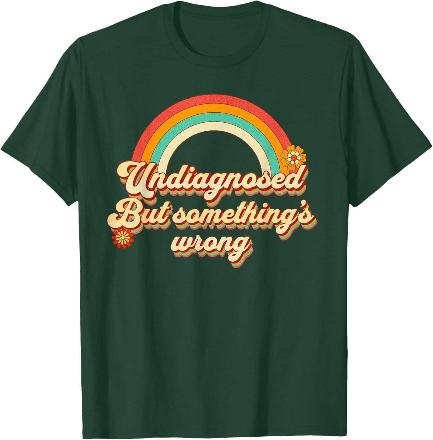 Funny Undiagnosed But Someething's Wrong Ironic Mental Health , black, S T-Shirt - T-Shirt | Forest