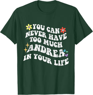 Retro Groovy You Can Never Have Too Much ANDREA In Your Life T-Shirt - T-Shirt | Forest
