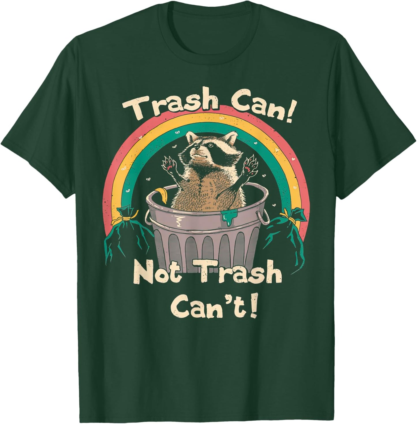 Trash Can Not Talker Can’t T-Shirt - T-Shirt | Forest