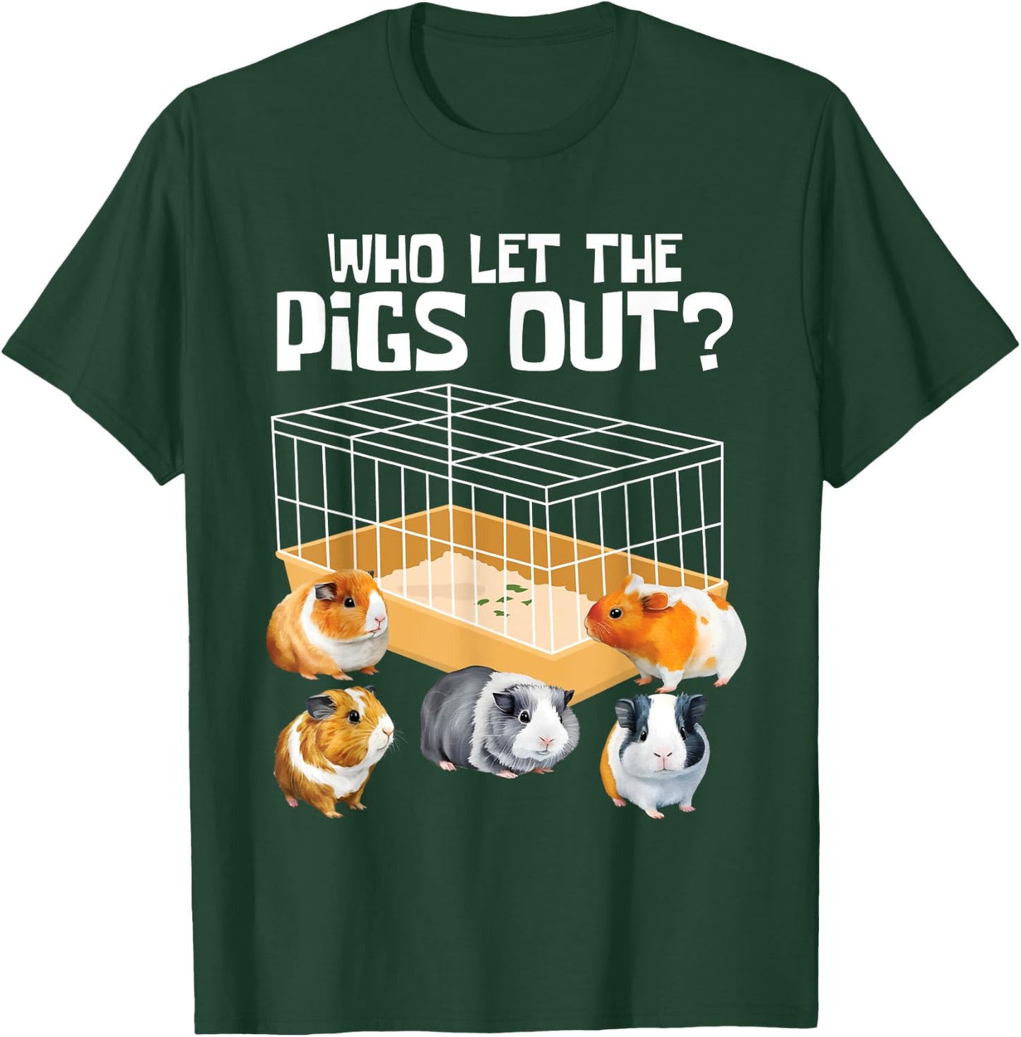 Who Let The Pigs Out - Guinea Pig Rodent Animal Pet Lover T-Shirt - T-Shirt | Forest